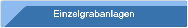 Einzelgrabanlagen