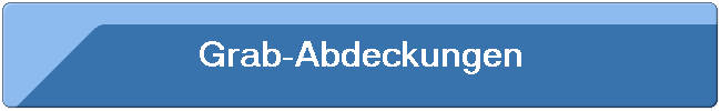 Grab-Abdeckungen