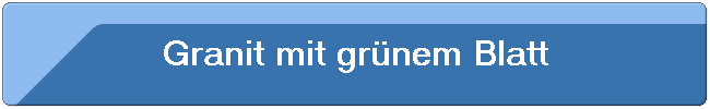 Granit mit gr�nem Blatt