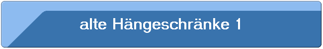 alte H�ngeschr�nke 1